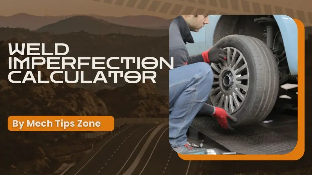 Weld Imperfection Calculator
