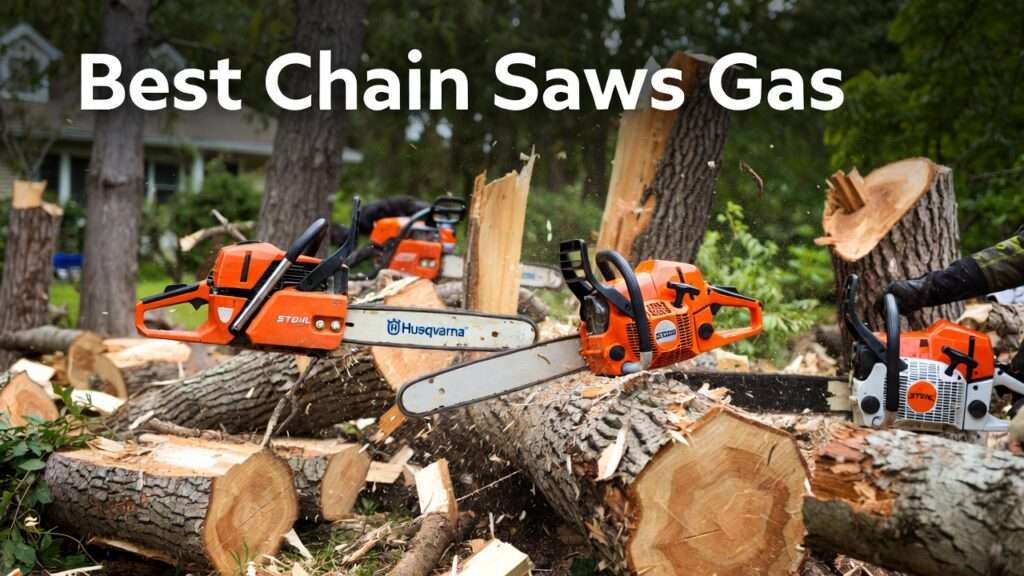 best chain saws gas
